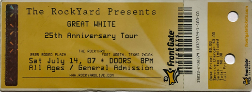 Great White 07-14-07 The Rockyard - Fort Worth, TX Full Ticket