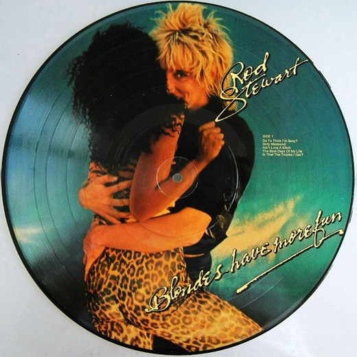Rod Stewart - Blondes Have More Fun Picture Disc